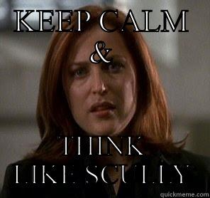 KEEP CALM & THINK LIKE SCULLY Misc