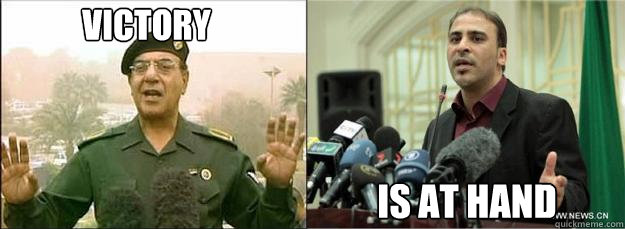 Victory is at hand - Victory is at hand  Misinformation Ministers
