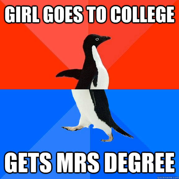 Girl Goes to college gets MRS degree  Socially Awesome Awkward Penguin