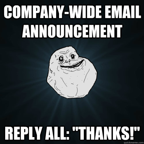 Company-wide email announcement Reply All: 