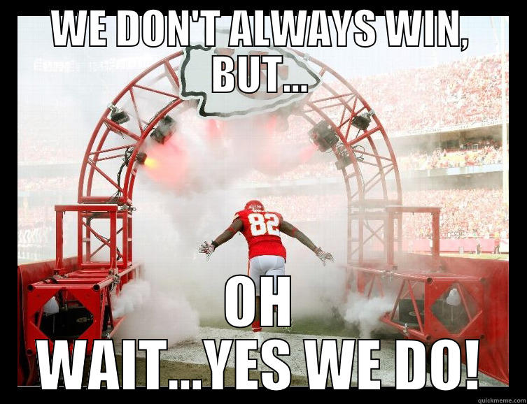 WE DON'T ALWAYS WIN, BUT... OH WAIT...YES WE DO! Misc