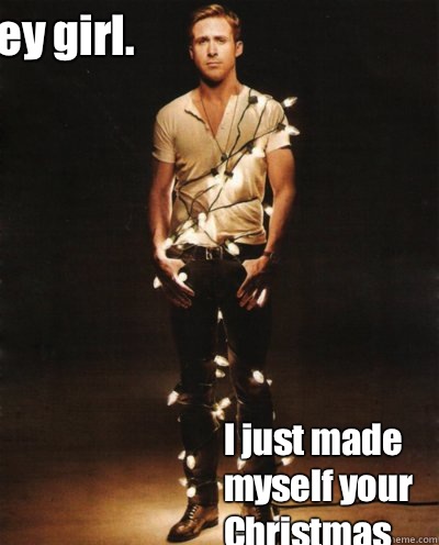 Hey girl. I just made myself your Christmas gift. - Hey girl. I just made myself your Christmas gift.  Ryan Gosling Lights