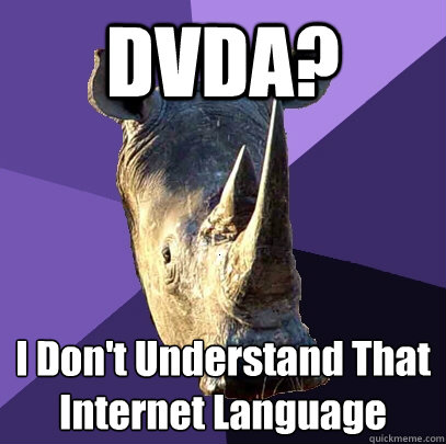DVDA? I Don't Understand That Internet Language  Sexually Oblivious Rhino