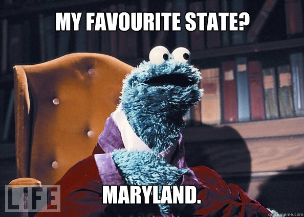 My favourite state? Maryland.  Cookieman