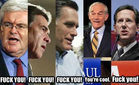 Fuck you! FUCK YOU! You're cool. FUCK YOU! FUCK YOU!  