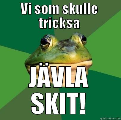 VI SOM SKULLE TRICKSA JÄVLA SKIT! Foul Bachelor Frog
