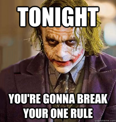 TONIGHT YOU'RE GONNA BREAK YOUR ONE RULE - TONIGHT YOU'RE GONNA BREAK YOUR ONE RULE  makeup joker