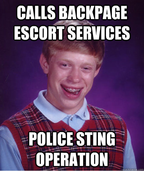 Calls BackPage Escort Services Police Sting Operation  Bad Luck Brian