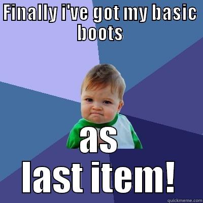 FINALLY I'VE GOT MY BASIC BOOTS AS LAST ITEM! Success Kid