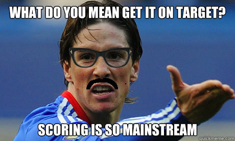 What do you mean get it on target? Scoring is so mainstream  