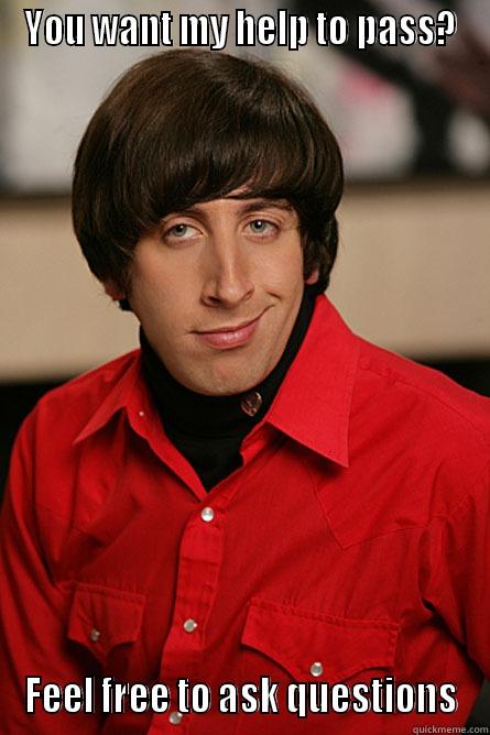 YOU WANT MY HELP TO PASS? FEEL FREE TO ASK QUESTIONS Pickup Line Scientist
