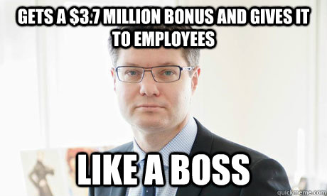 Gets a $3.7 Million Bonus and gives it to employees Like a Boss - Gets a $3.7 Million Bonus and gives it to employees Like a Boss  Misc
