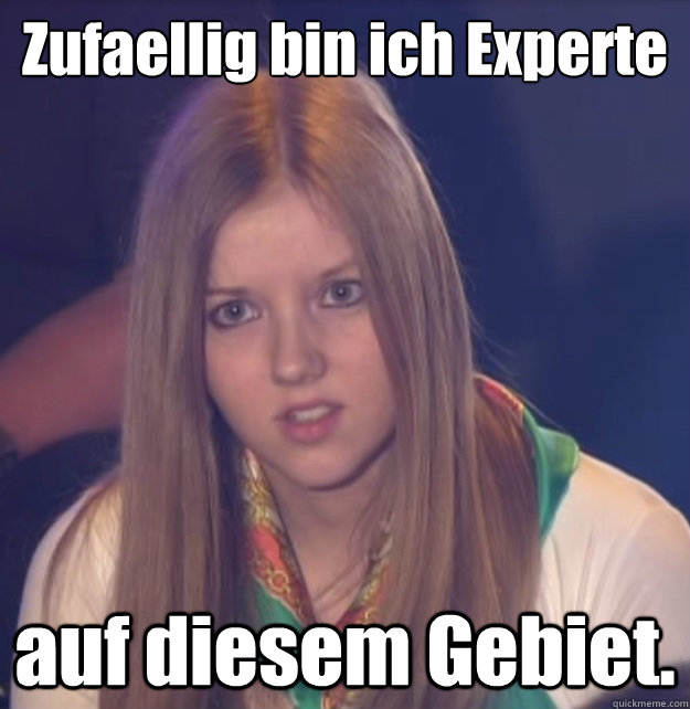 Zufaellig bin ich Experte auf diesem Gebiet. - Zufaellig bin ich Experte auf diesem Gebiet.  scumbag gameshow helper