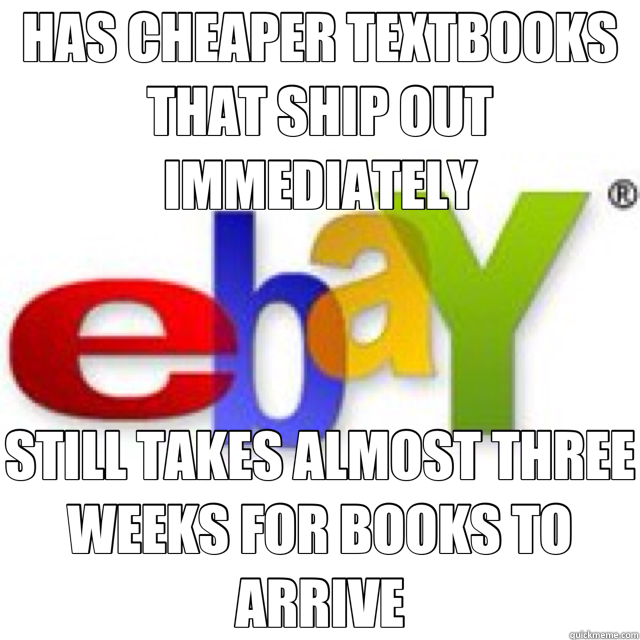 HAS CHEAPER TEXTBOOKS THAT SHIP OUT IMMEDIATELY STILL TAKES ALMOST