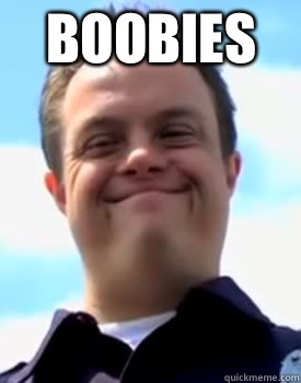 BOOBIES   - BOOBIES    Retarded Policeman