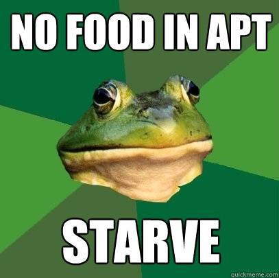 NO FOOD IN APT STARVE  Foul Bachelor Frog