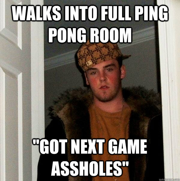 Walks into full ping pong room 