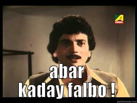  ABAR KADAY FALBO ! Misc