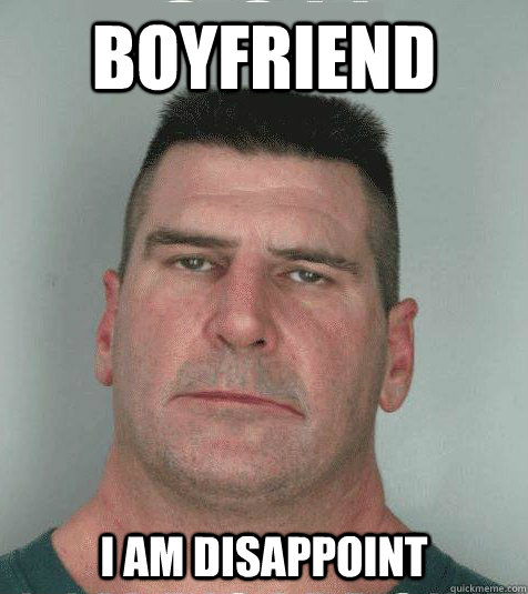 boyfriend  i am disappoint  Son I am Disappoint