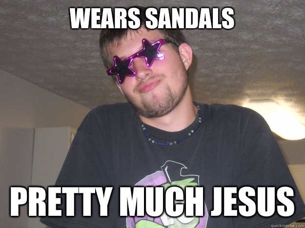 wears sandals pretty much jesus - wears sandals pretty much jesus  bonehead brian