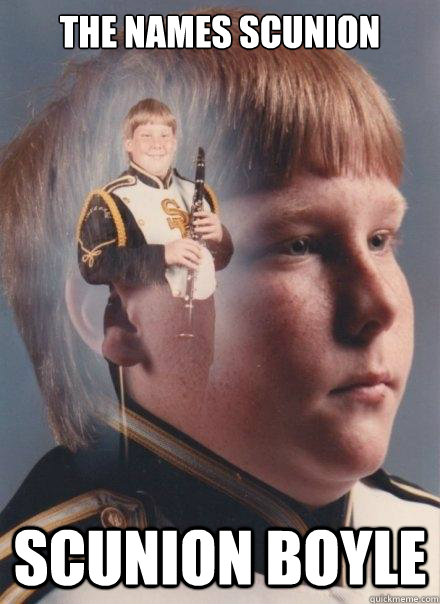 The names Scunion Scunion Boyle  PTSD Clarinet Boy