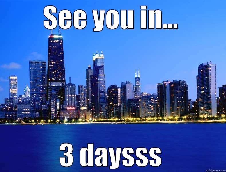 SEE YOU IN... 3 DAYSSS Misc