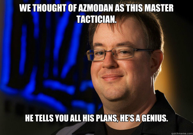 We thought of Azmodan as this master tactician.  He tells you all his plans, he's a genius.  Jay Wilson