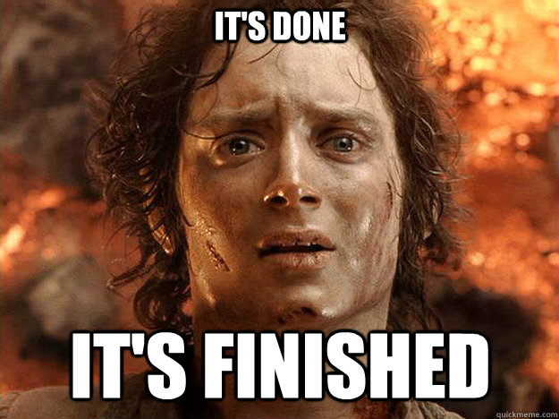 IT'S DONE IT'S FINISHED   Finished Frodo
