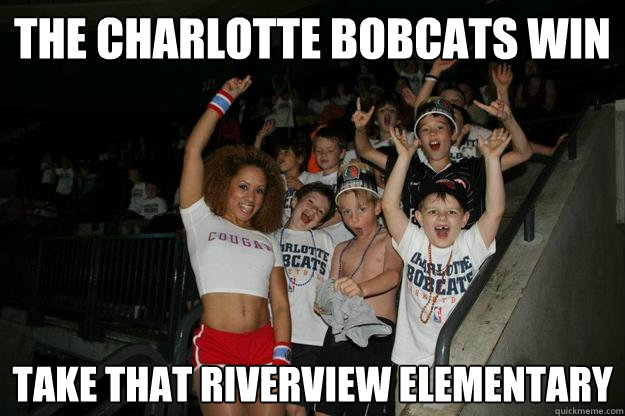 The Charlotte bobcats win take that riverview elementary  Charlotte Bobcats fan