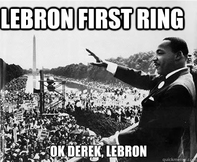 lebron first ring OK DEREK, LEBRON   