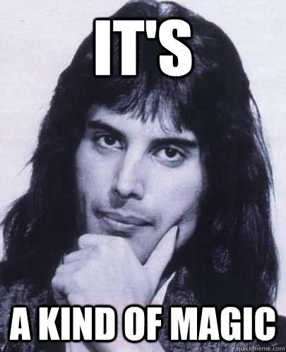 It's  A kind of Magic - It's  A kind of Magic  Good Guy Freddie Mercury