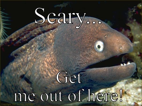 SCARY... GET ME OUT OF HERE! Bad Joke Eel