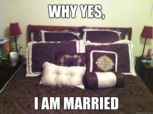 why Yes, I am married - why Yes, I am married  Decorative Pillows