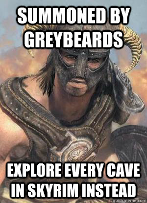 Summoned by Greybeards explore every cave in Skyrim instead   Scumbag low lvl Dovahkiin