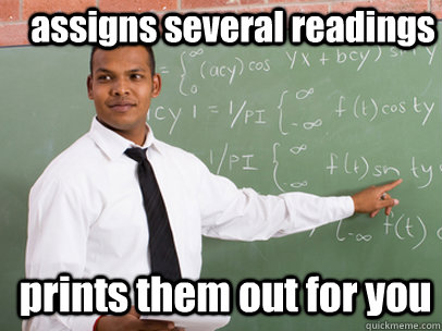 assigns several readings prints them out for you  Good Guy Teacher