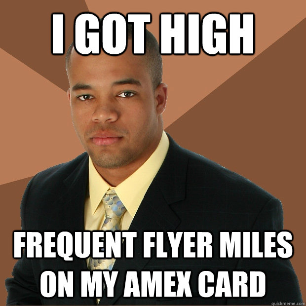 I GOT HIGH FREQUENT FLYER MILES ON MY AMEX CARD - I GOT HIGH FREQUENT FLYER MILES ON MY AMEX CARD  Successful Black Man