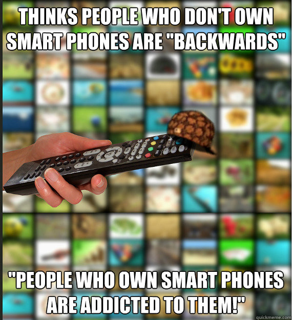 thinks people who don't own smart phones are 