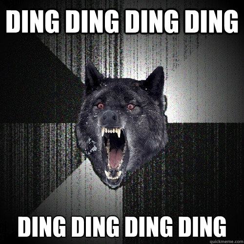 DING DING DING DING DING DING DING DING  Insanity Wolf