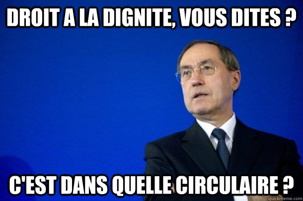 Droit a la dignite, vous dites ? C'est dans quelle circulaire ?  FNUMP