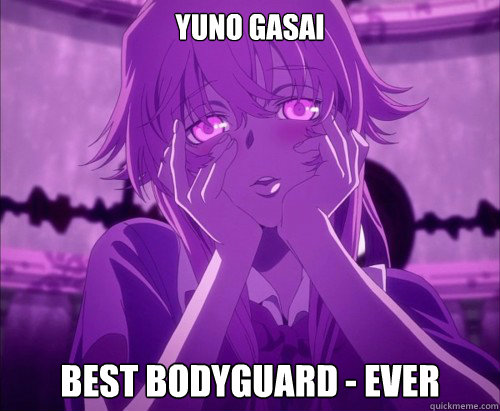 Yuno Gasai Best Bodyguard - Ever  Yuno Gasai Face