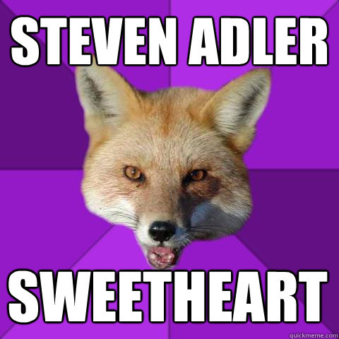 Steven Adler sweetheart  Forensics Fox