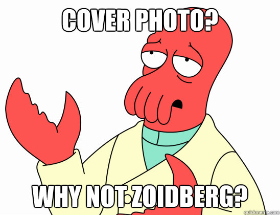 cover photo? Why not Zoidberg?  Why not zoidberg-baby