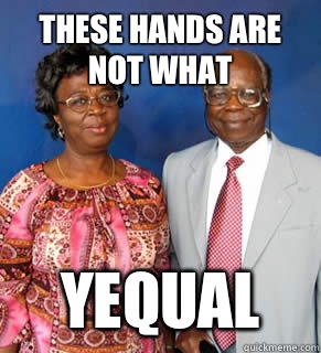 These hands are not what Yequal   African Parents
