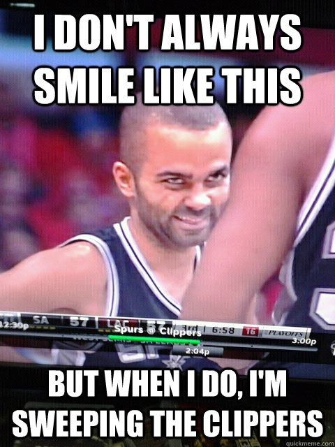 I don't always smile like this but when I do, I'm sweeping the clippers  Tony Parker Creepy Face