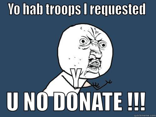 C.O.C problems - YO HAB TROOPS I REQUESTED Y U NO DONATE !!! Y U No