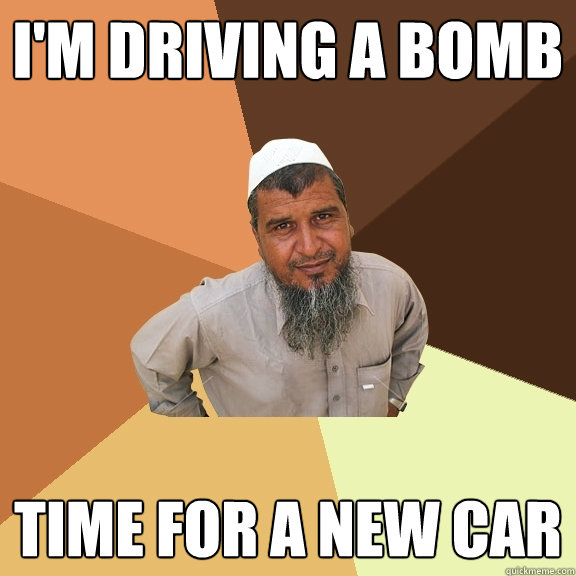 i'm driving a bomb time for a new car  Ordinary Muslim Man