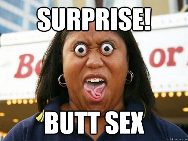 SURPRISE! BUTT SEX  