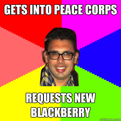 gets into peace corps requests new blackberry  