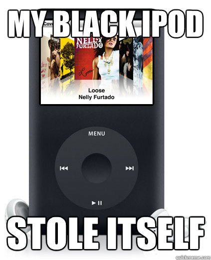 My black ipod Stole itself  