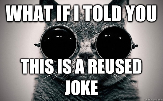 what if I told you This is a reused joke  Morpheus Cat Facts
